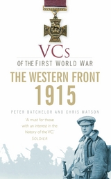 VCs of the First World War: Western Front 1915 - Peter F. Batchelor, Christopher Matson