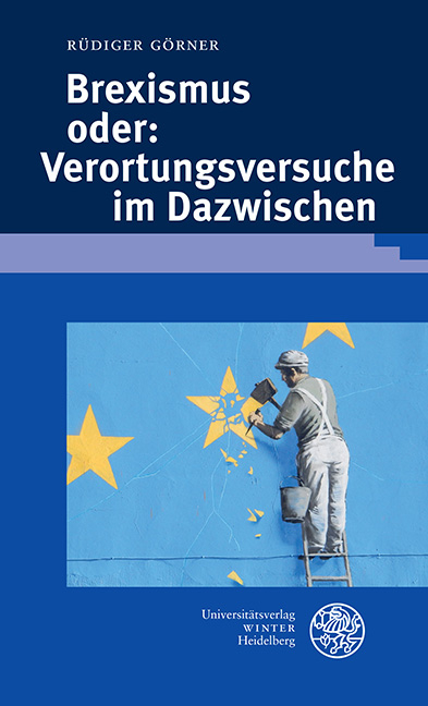 Brexismus oder: Verortungsversuche im Dazwischen - R&uuml;diger G&ouml;rner