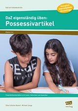 DaZ eigenständig üben: Possessivartikel - GS - Ellen Schulte-Bunert, Michael Junga