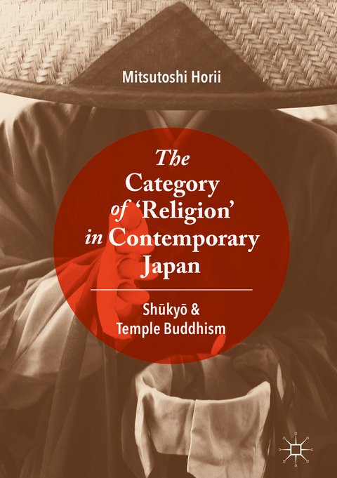 The Category of &lsquo;Religion&rsquo; in Contemporary Japan - Mitsutoshi Horii