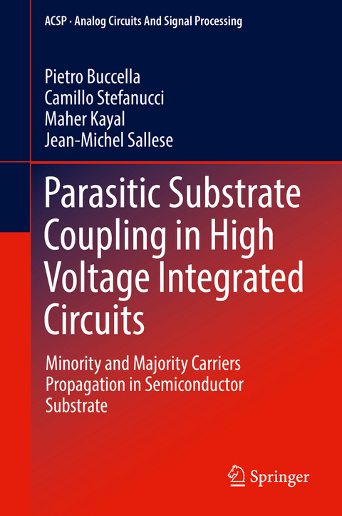 Parasitic Substrate Coupling in High Voltage Integrated Circuits - Pietro Buccella, Camillo Stefanucci, Maher Kayal, Jean-Michel Sallese