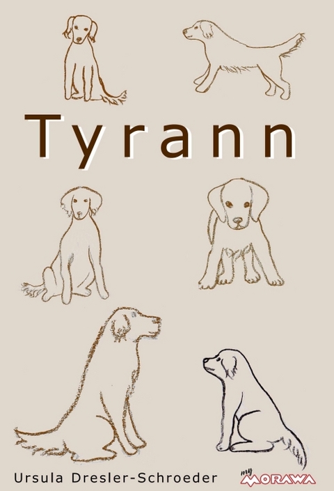 Tyrann - Ursula Dresler-Schroeder