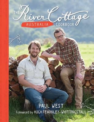 The River Cottage Australia Cookbook -  Paul West
