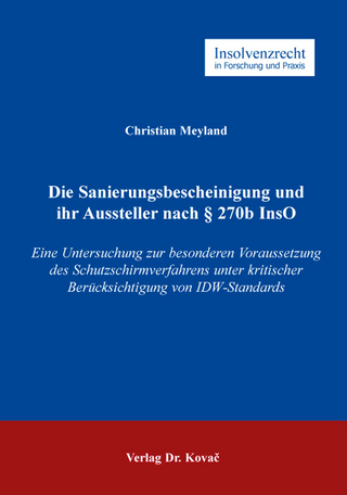Die Sanierungsbescheinigung und ihr Aussteller nach § 270b InsO
