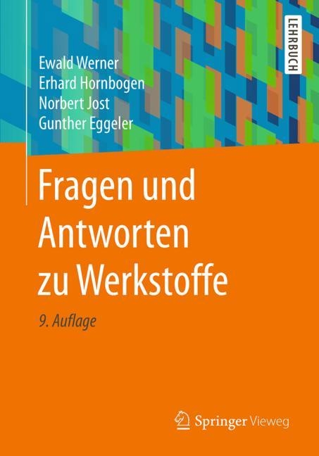 Fragen und Antworten zu Werkstoffe - Ewald Werner, Erhard Hornbogen, Norbert Jost, Gunther Eggeler