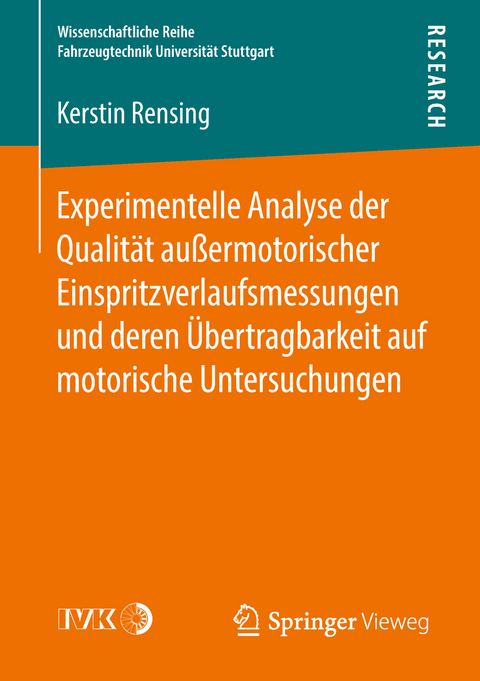 Experimentelle Analyse der Qualität außermotorischer Einspritzverlaufsmessungen und deren Übertragbarkeit auf motorische Untersuchungen - Kerstin Rensing