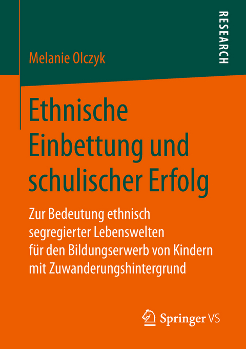 Ethnische Einbettung und schulischer Erfolg - Melanie Olczyk