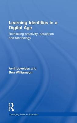 Learning Identities in a Digital Age -  Avril Loveless,  Ben Williamson