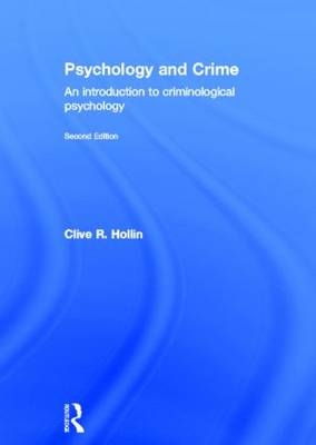 Psychology and Crime -  Clive R. Hollin