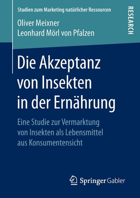 Die Akzeptanz von Insekten in der Ern&auml;hrung - Oliver Meixner, Leonhard M&ouml;rl von Pfalzen