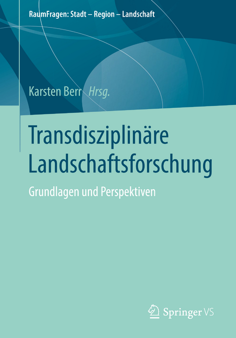 Transdisziplin&auml;re Landschaftsforschung - 