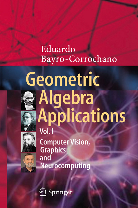 Geometric Algebra Applications Vol. I - Eduardo Bayro-Corrochano