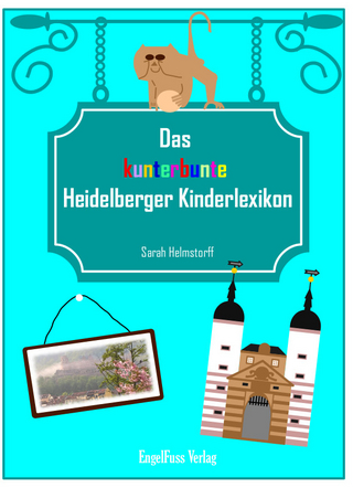 Das kunterbunte Heidelberger Kinderlexikon