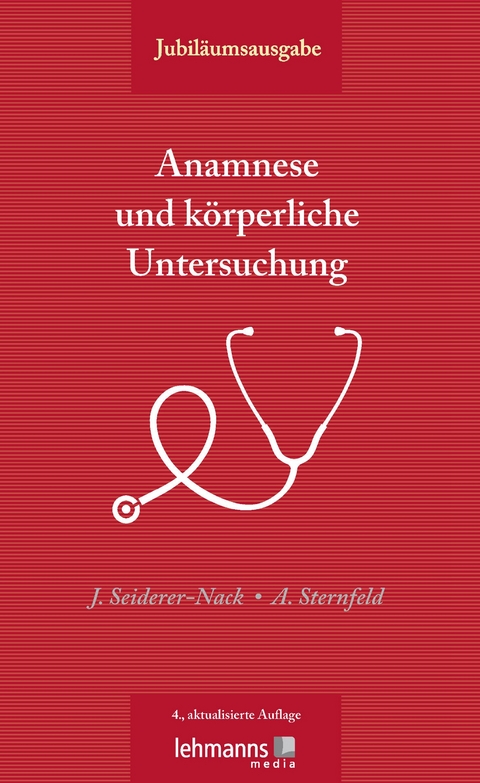 Anamnese und körperliche Untersuchung - Julia Seiderer-Nack, Angelika Sternfeld