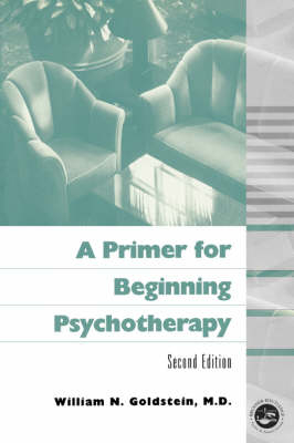 Primer for Beginning Psychotherapy -  William N. Goldstein