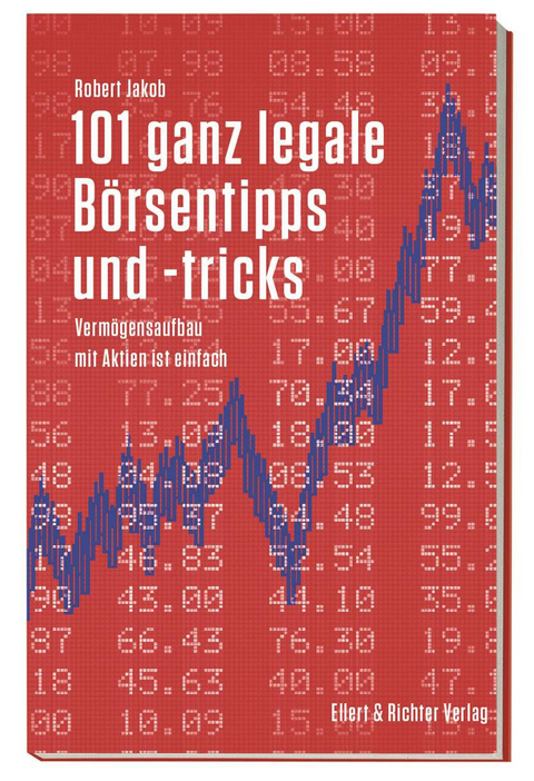 101 ganz legale B&ouml;rsentipps und -tricks - Robert Jakob