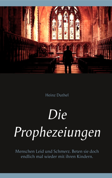 Die Prophezeiungen - Heinz Duthel