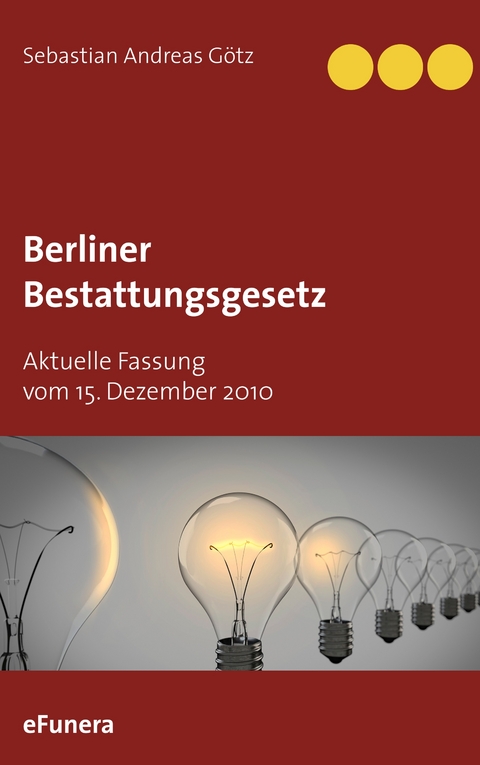 Berliner Bestattungsgesetz - Sebastian Andreas G&ouml;tz