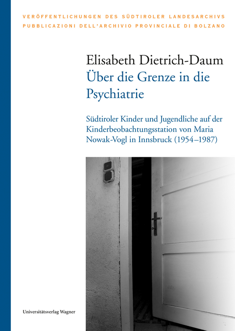 &Uuml;ber die Grenze in die Psychiatrie - Elisabeth Dietrich-Daum