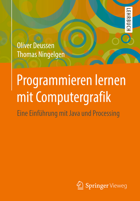 Programmieren lernen mit Computergrafik - Oliver Deussen, Thomas Ningelgen