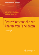 Regressionsmodelle zur Analyse von Paneldaten - Giesselmann, Marco; Windzio, Michael