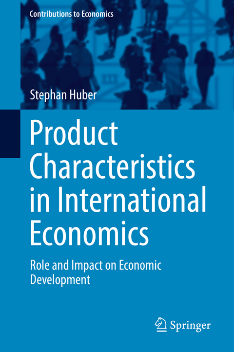 Product Characteristics in International Economics - Stephan Huber