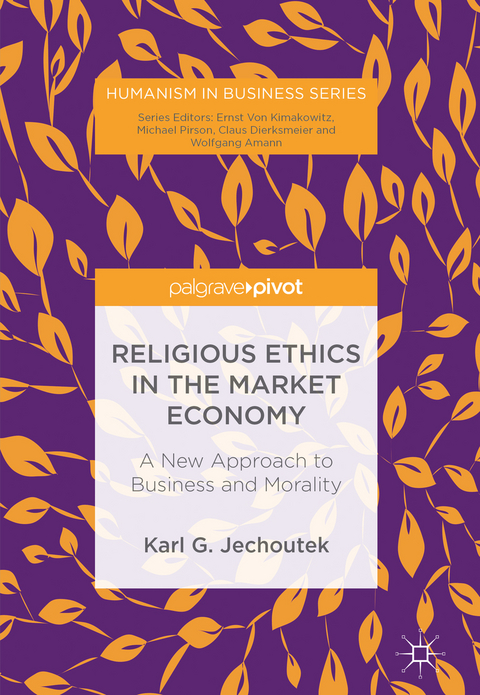 Religious Ethics in the Market Economy - Karl G. Jechoutek