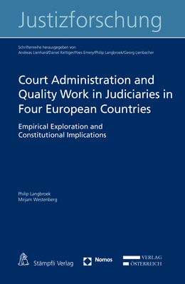 Court Administration and Quality Work in Judiciaries in Four European Countries - Philip Langbroek, Mirjam Westenberg