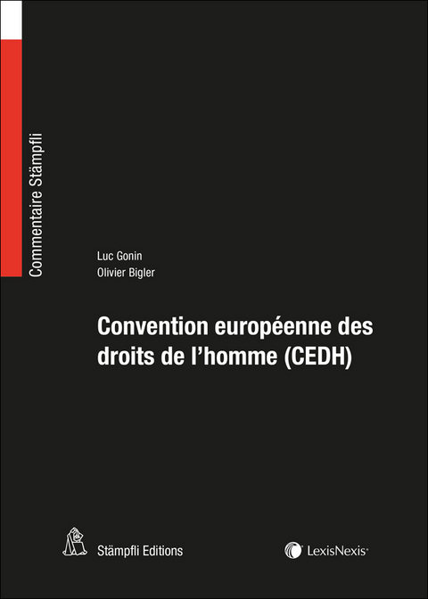 Convention europ&eacute;enne des droits de l'homme (CEDH) - Luc Gonin, Olivier Bigler-de Mooij
