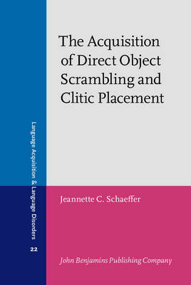 Acquisition of Direct Object Scrambling and Clitic Placement -  Schaeffer Jeannette Schaeffer