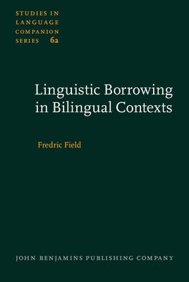 Linguistic Borrowing in Bilingual Contexts -  Field Fredric Field