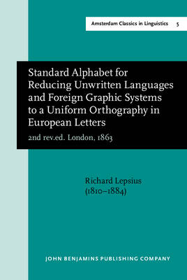 Standard Alphabet for Reducing Unwritten Languages and Foreign Graphic Systems to a Uniform Orthography in European Letters (2nd rev.ed. London, 1863)