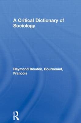 Critical Dictionary of Sociology -  Raymond Boudon,  Francois Bourricaud