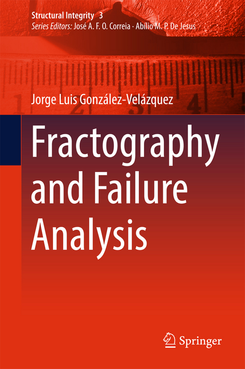 Fractography and Failure Analysis - Jorge Luis González-Velázquez