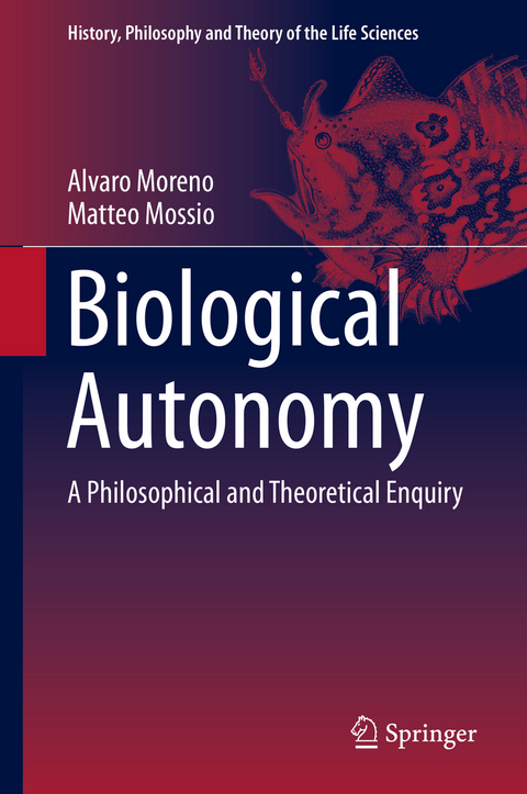 Biological Autonomy - Alvaro Moreno, Matteo Mossio