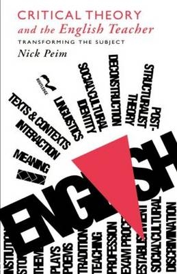 Critical Theory and The English Teacher -  Nick Peim