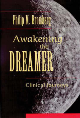Awakening the Dreamer -  Philip M. Bromberg