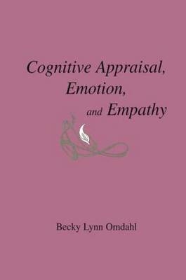 Cognitive Appraisal, Emotion, and Empathy -  Becky Lynn Omdahl
