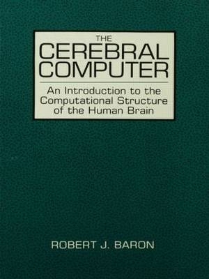 Cerebral Computer -  Robert J. Baron