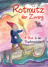 Rotm&uuml;tz der Zwerg (Bd. 4): In der Tropfsteinh&ouml;hle - Astrid Pomaska