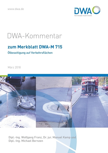 DWA-Kommentar zum Merkblatt DWA-M 715 &Ouml;lbeseitigung auf Verkehrsfl&auml;chen - Wolfgang Franz, Manuel Dr. jur. Kamp, Michael Bernzen
