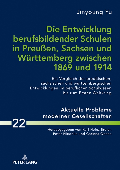 Die Entwicklung berufsbildender Schulen in Preu&szlig;en, Sachsen und W&uuml;rttemberg zwischen 1869 und 1914 - Jingyoung Yu