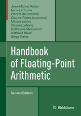 Handbook of Floating-Point Arithmetic - Muller, Jean-Michel; Brunie, Nicolas; de Dinechin, Florent; Jeannerod, Claude-Pierre; Joldes, Mioara; Lefèvre, Vincent; Melquiond, Guillaume; Revol, Nathalie; Torres, Serge