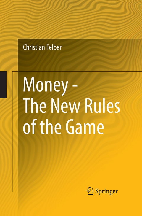 Money - The New Rules of the Game - Christian Felber
