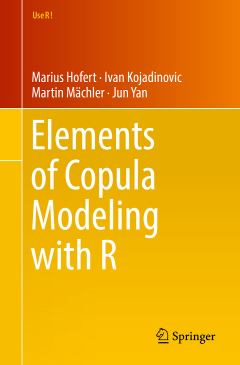 Elements of Copula Modeling with R - Marius Hofert, Ivan Kojadinovic, Martin M&auml;chler, Jun Yan