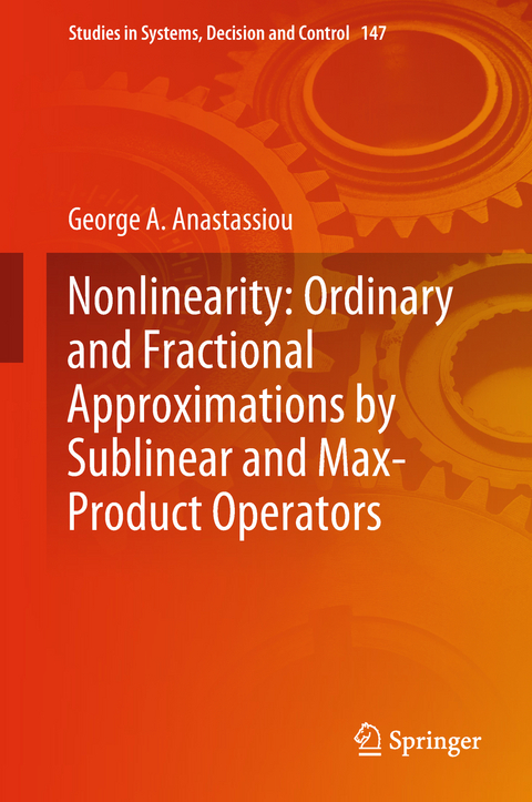 Nonlinearity: Ordinary and Fractional Approximations by Sublinear and Max-Product Operators - George A. Anastassiou