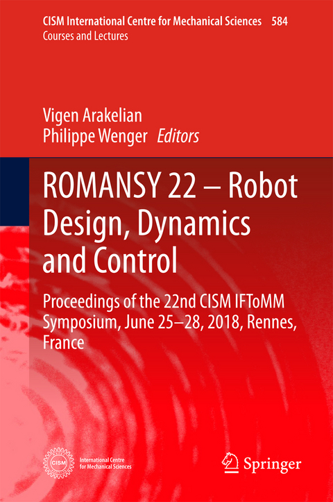 ROMANSY 22 &ndash; Robot Design, Dynamics and Control - 