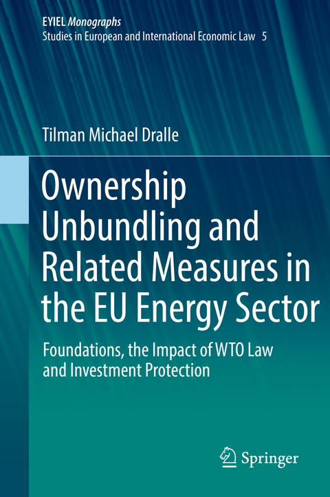 Ownership Unbundling and Related Measures in the EU Energy Sector - Tilman Michael Dralle