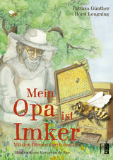 Mein Opa ist Imker - Patricia G&uuml;nther, Horst Lengning