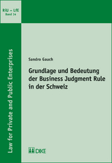 Grundlage und Bedeutung der Business Judgment Rule in der Schweiz - Sandro Gauch